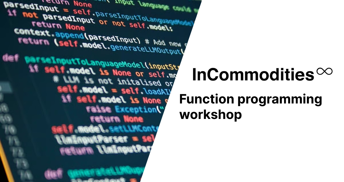 Functional programming workshop w/ InCommodities